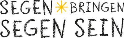 Segen bringen - Segen sein - Grafik 2 quer